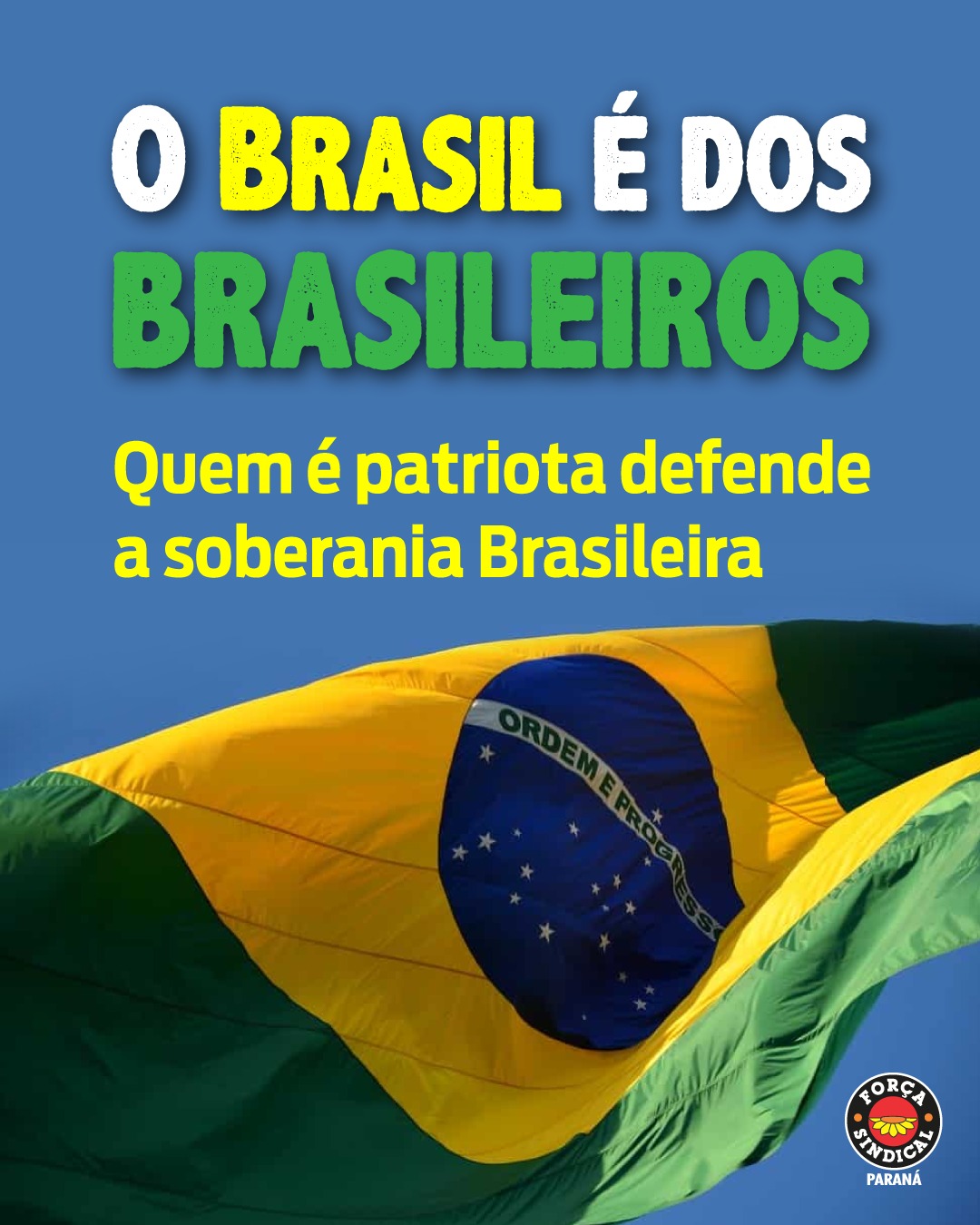 O BRASIL É DOS BRASILEIROS! QUEM É PATRIOTA DEFENDE A SOBERANIA BRASILEIRA