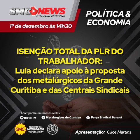 Lula declara apoio à proposta de isenção da PLR do trabalhador